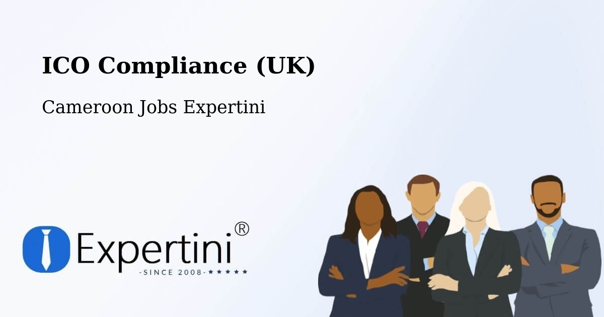UK Data Protection & ICO Compliance – Mbang - Cameroon Jobs Expertini