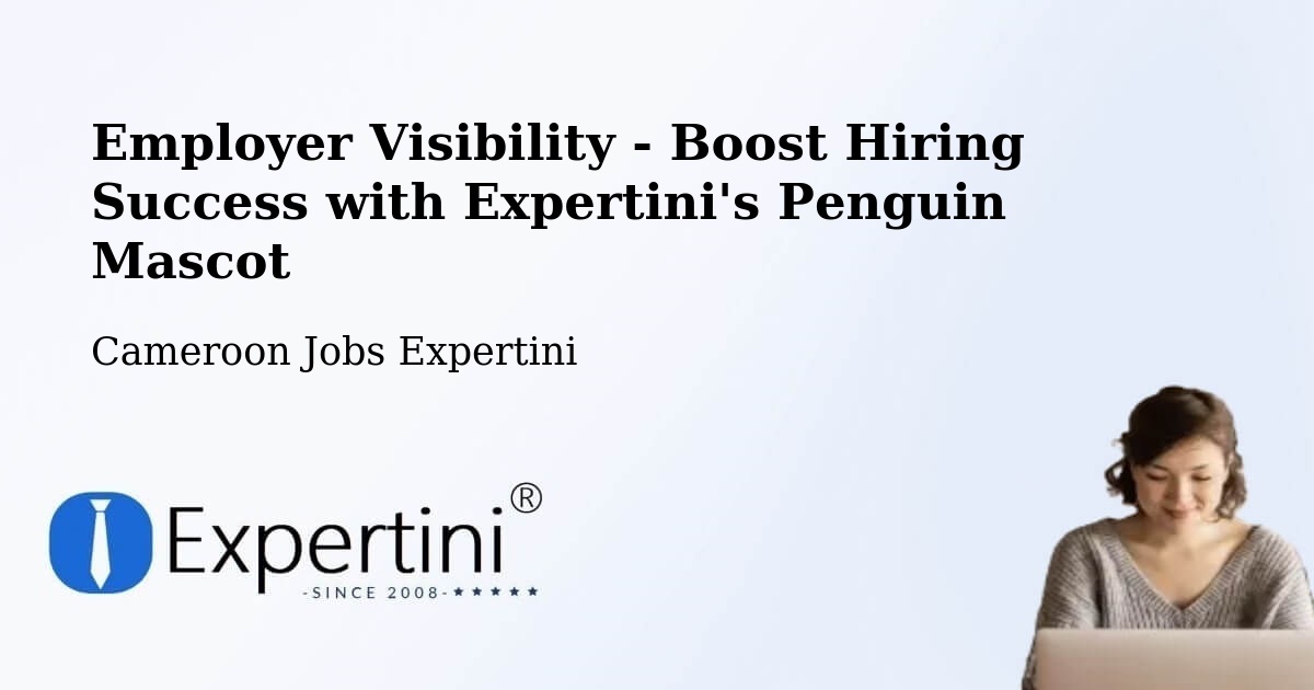 CV and Resume Visibility Optimization – Mbang - Cameroon Jobs Expertini